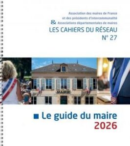 « Guide du maire 2026 » : un outil de référence pour les élus locaux