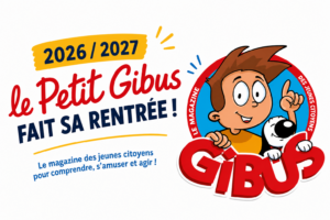 LE PETIT GIBUS FAIT SA RENTRÉE : ABONNEMENTS 2026/2027